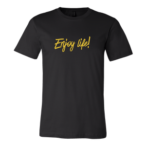 "Enjoy life!"